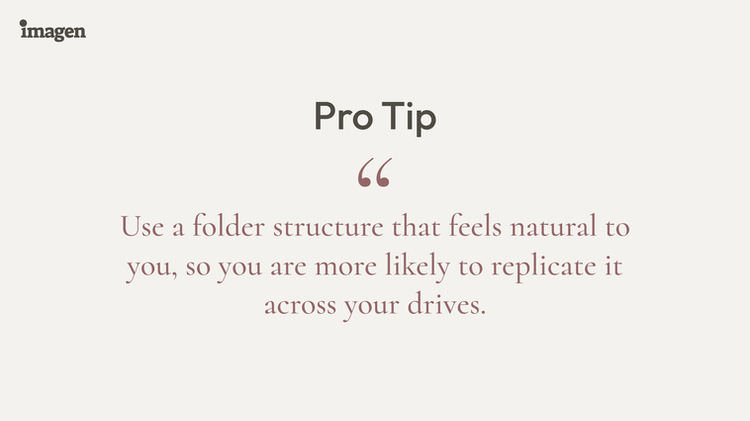 Pro Tip: Use a folder structure that feel natural to you, so you are more likely to replicate it across your drives. /Pro Tip #3 for the flawless wedding photography organization workflow.